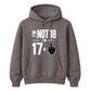 Funny Birthday Unisex Hoodie Not 18 I'm 17+