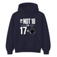 Funny Birthday Unisex Hoodie Not 18 I'm 17+
