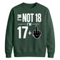 I'm Not 18 I'm 17+ Middle Finger 18th Birthday Unisex Sweatshirt