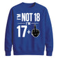 I'm Not 18 I'm 17+ Middle Finger 18th Birthday Unisex Sweatshirt