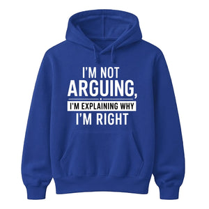 I'm Not Arguing I'm Explaining Funny Slogan Unisex Hoodie