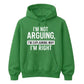 I'm Not Arguing I'm Explaining Funny Slogan Unisex Hoodie