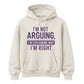I'm Not Arguing I'm Explaining Funny Slogan Unisex Hoodie