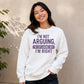 I'm Not Arguing I'm Explaining Funny Slogan Unisex Sweatshirt