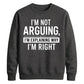 I'm Not Arguing I'm Explaining Funny Slogan Unisex Sweatshirt