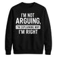 I'm Not Arguing I'm Explaining Funny Slogan Unisex Sweatshirt