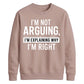 I'm Not Arguing I'm Explaining Funny Slogan Unisex Sweatshirt