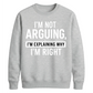 I'm Not Arguing I'm Explaining Funny Slogan Unisex Sweatshirt