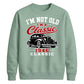 I'm Not Old I'm A Classic 1946 80th Birthday Unisex Sweatshirt