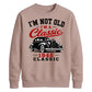 I'm Not Old I'm A Classic 1946 80th Birthday Unisex Sweatshirt