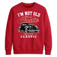I'm Not Old I'm A Classic 1946 80th Birthday Unisex Sweatshirt