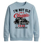 I'm Not Old I'm A Classic 1946 80th Birthday Unisex Sweatshirt