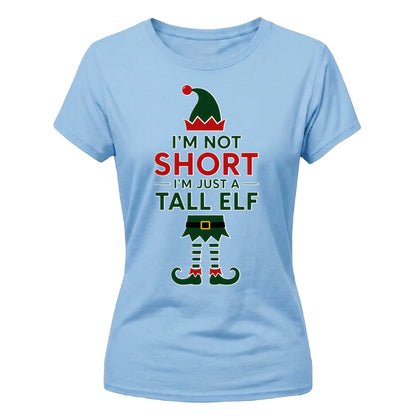 I'm Not Short I'm A Tall Elf Christmas Ladies T-Shirt