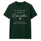 In Case You Need Reminder For Him For Her Gifts Unisex T-Shirt