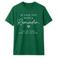 In Case You Need Reminder For Him For Her Gifts Unisex T-Shirt
