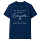In Case You Need Reminder For Him For Her Gifts Unisex T-Shirt