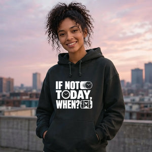 Inspiring If Not Today When Slogan Graphic Unisex Hoodie