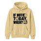 Inspiring If Not Today When Slogan Graphic Unisex Hoodie
