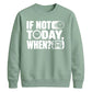 Inspiring If Not Today When Slogan Graphic Unisex Sweatshirt