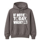 Inspiring If Not Today When Slogan Graphic Unisex Hoodie