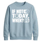 Inspiring If Not Today When Slogan Graphic Unisex Sweatshirt