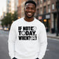 Inspiring If Not Today When Slogan Graphic Unisex Sweatshirt