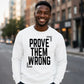Inspiring Prove Them Wrong Slogan Graphic Unisex Sweatshirt