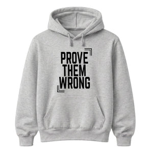 Inspiring Prove Them Wrong Slogan Graphic Unisex Hoodie