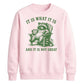 It Is What It Is Raccoon Funny Slogan Unisex Sweatshirt