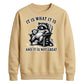 It Is What It Is Raccoon Funny Slogan Unisex Sweatshirt