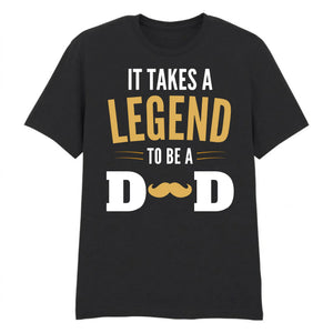 It Takes a Legend Dad Fathers Day Printed Unisex T-Shirt