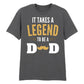 It Takes a Legend Dad Fathers Day Printed Unisex T-Shirt