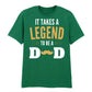 It Takes a Legend Dad Fathers Day Printed Unisex T-Shirt