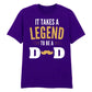 It Takes a Legend Dad Fathers Day Printed Unisex T-Shirt