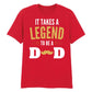 It Takes a Legend Dad Fathers Day Printed Unisex T-Shirt