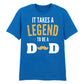 It Takes a Legend Dad Fathers Day Printed Unisex T-Shirt