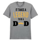 It Takes a Legend Dad Fathers Day Printed Unisex T-Shirt