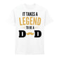 It Takes a Legend Dad Fathers Day Printed Unisex T-Shirt