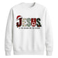 Jesus Is The Reason For The Season Christmas Unisex Sweatshirt