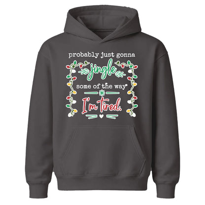 Jingle Some Of The Way I'm Tired Christmas Kids Hoodie