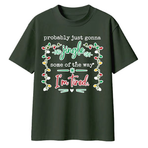 Jingle Some Of The Way I'm Tired Christmas Oversized T-Shirt