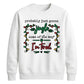 Jingle Some Of The Way I'm Tired Christmas Unisex Sweatshirt
