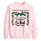 Jingle Some Of The Way I'm Tired Christmas Unisex Sweatshirt