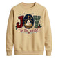 Joy To The World Nativity Christmas Unisex Sweatshirt