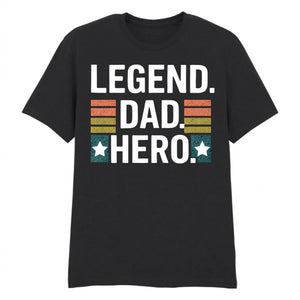 Legend Dad Hero Father's Day Printed Unisex T-Shirt