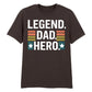 Legend Dad Hero Father's Day Printed Unisex T-Shirt
