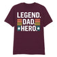 Legend Dad Hero Father's Day Printed Unisex T-Shirt