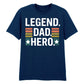 Legend Dad Hero Father's Day Printed Unisex T-Shirt