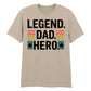 Legend Dad Hero Father's Day Printed Unisex T-Shirt