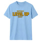 Level Up Birthday Unisex T-Shirt